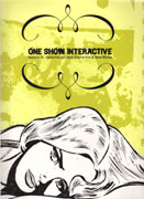 ONE SHOW INTERACTIVE. VOLUME IX. ADVERTISING'S BEST INTERACTIVE & NEW MEDIA