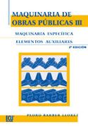 MAQUINARIA DE OBRAS PUBLICAS III. MAQUINARIA ESPECIFICA, ELEMENTOS AUXILIARES