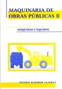 MAQUINARIA DE OBRAS PUBLICAS II. MAQUINAS Y EQUIPOS