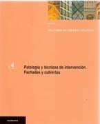 TRATADO DE REHABILITACION.T. 4. PATOLOGIA Y TECNICAS DE INTERVENCION. FACHADAS  Y CUBIERTAS.