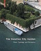 VENETIAN CITY GARDEN, THE "PLACE, TYPOLOGY AND PERCEPTION"