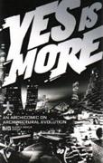 BIG: YES IS MORE: AN ARCHICOMIC ON ARCHITETURAL EVOLUTION