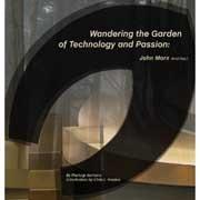 MARX: WANDERING THE GARDEN OF TECHNOLOGY AND PASSION. JOHN MARZ ARCHITECT
