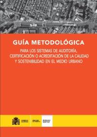 GUIA METODOLOGICA. (DVD) PARA LOS SISTEMAS DE AUDITORIA, CERTIFICACION DE LA CALIDAD EN EL MEDIO URBANO