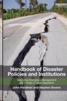 HANDBOOK OF DISASTER POLICIES AND INSTITUTIONS. IMPROVING EMERGENCY MANAGEMENT AND CLIMATE CHANGE ADAPTA