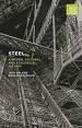 STEEL : A DESIGN, CULTURAL AND ECOLOGICAL HISTORY