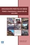 ORGANIZACIÓN PRÁCTICA DE OBRAS. T.1 NACIMIENTO Y DESARROLLO DE UNA OBRA