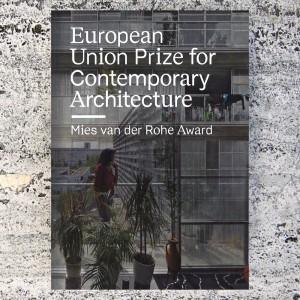 EUROPEAN UNION PRIZE FOR CONTEMPORARY ARCHITECTURE, MIES VAN DER ROHE AWARD 2019