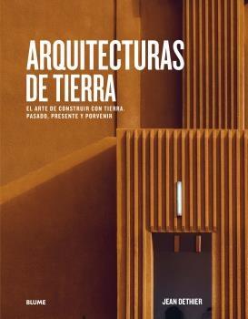 ARQUITECTURAS DE TIERRA "EL ARTE DE CONSTRUIR CON TIERRA. PASADO, PRESENTE Y PORVENIR". 
