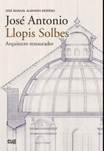 JOSE ANTONIO LLOPIS SOLBES. ARQUITECTO RESTAURADOR