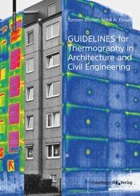 GUIDELINES FOR THERMOGRAPHY IN ARCHITECTURE AND CIVIL ENGINEERING. THEORY, APPLICATION AREAS, PRACTICAL . 