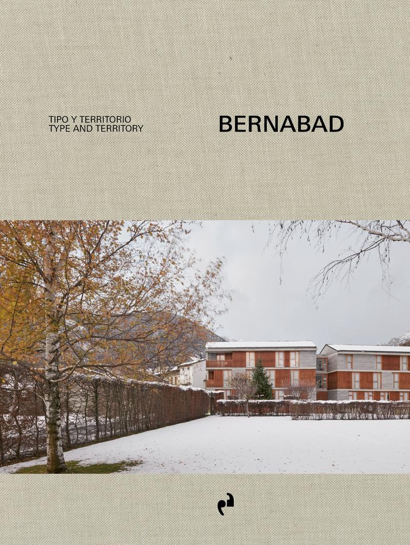 BERNABAD: TIPO Y TERRITORIO / TYPE AND TERRITORY. 