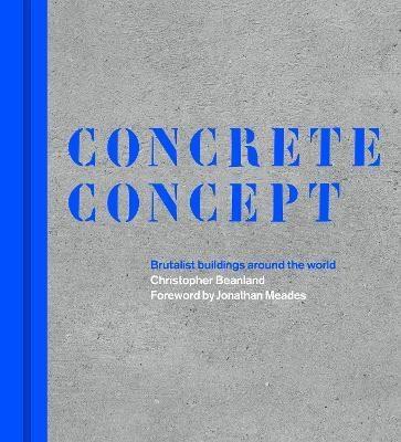 CONCRETE CONCEPT. BRUTALIST BUILDINGS AROUND THE WORLD