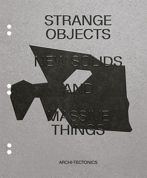 STRANGE OBJECTS, NEW SOLIDS AND MASSIVE THINGS. 