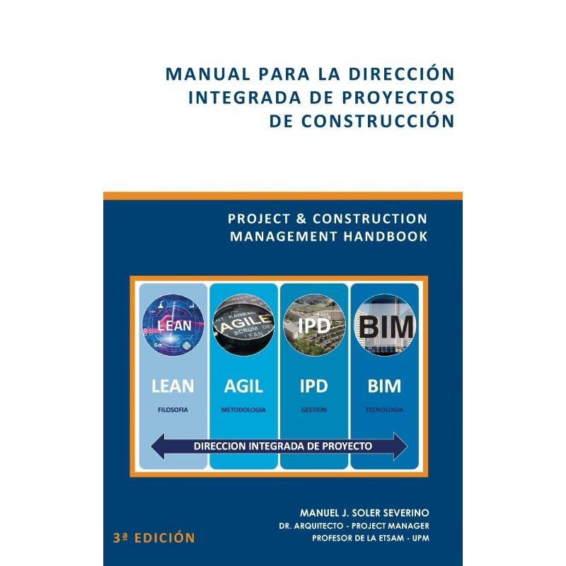 MANUAL PARA LA  DIRECCION INTEGRADA DE  PROYECTOS DE  CONSTRUCCION. 