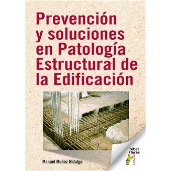 PREVENCIÓN Y SOLUCIONES EN PATOLOGÍA ESTRUCTURAL DE LA EDIFICACIÓN