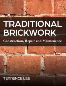 TRADITIONAL BRICKWORK "CONSTRUCTION, REPAIR AND MAINTENANCE"