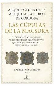 ARQUITECTURA DE LA MEZQUITA-CATEDRAL DE CÓRDOBA "LAS CÚPULAS DE LA MACSURA."