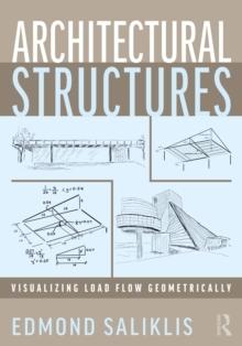 ARCHITECTURAL STRUCTURES : VISUALIZING LOAD FLOW GEOMETRICALLY. 