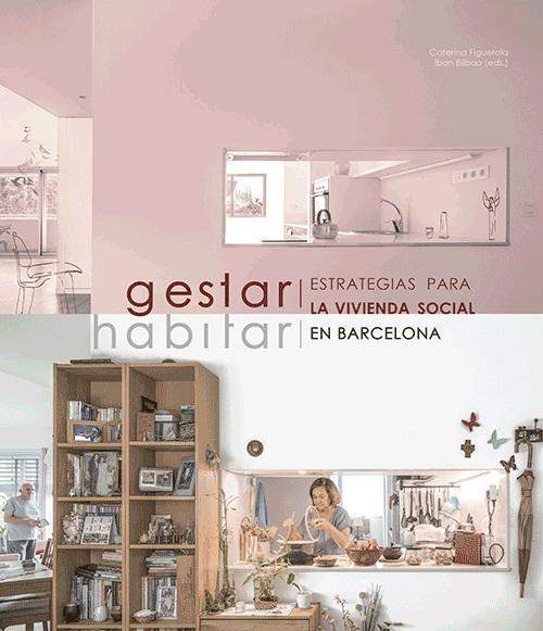 GESTAR / HABITAR "ESTRATEGIAS PARA LA VIVIENDA SOCIAL EN BARCELONA". 