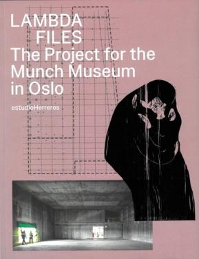 LAMBDA FILES / ESTUDIO HERREROS: THE PROJECT FOR THE MUNCH MUSEUM IN OSLO (ENGLISH)