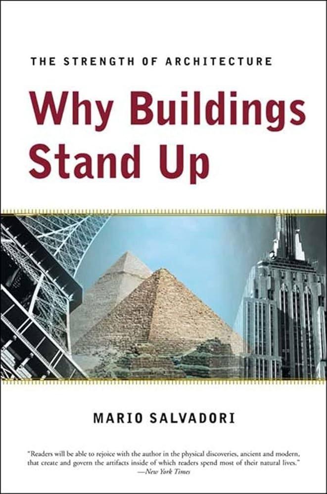 WHY BUILDINGS STAND UP "THE STRENGTH OF ARCHITECTURE"