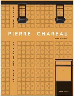 CHAREAU: PIERRE CHAREAU. VOLUME 2. AMÉNAGEMENTS INTÉRIEURS. ARCHITECTURE