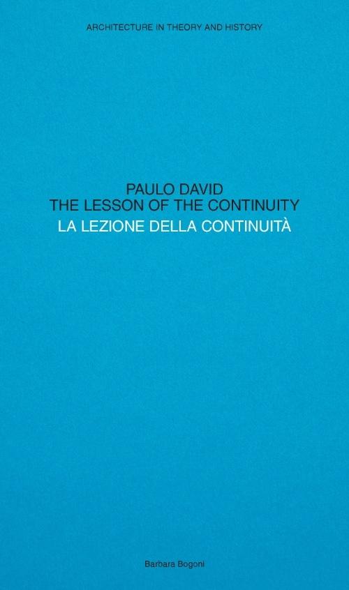 PAULO DAVID: THE LESSON OF THE CONTINUITY / LA LEZIONE DELLA CONTINUITA