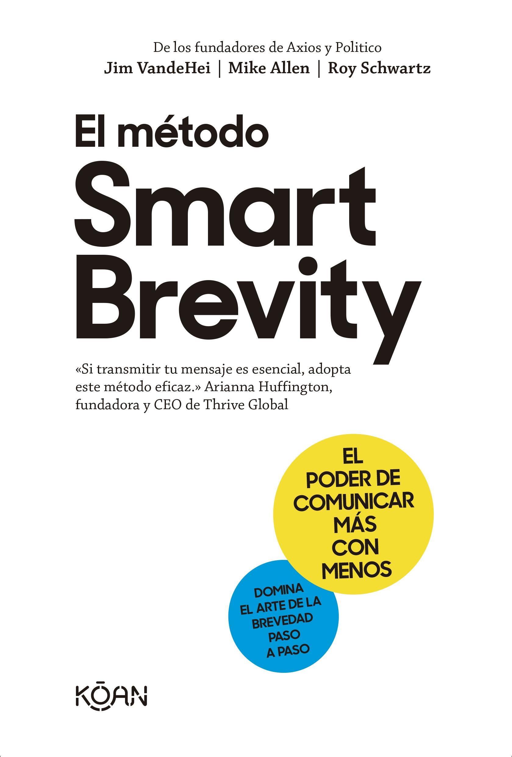 METODO SMART BREVITY, EL "EL PODER DE COMUNICAR MÁS CON MENOS". 