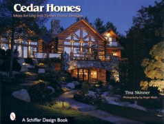 CEDAR HOMES. IDEAS FOR LOG AND TIMBER FRAME DESIGNS