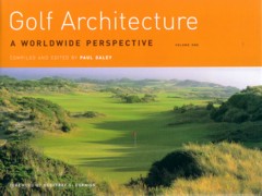 GOLF ARCHITECTURE. A WORLDWIDE PERSPECTIVE. VOL ONE