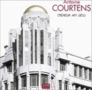 COURTENS: ANTOINE COURTENS. CREATEUR ART DECO