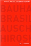 BAUHAUS BRASILIA AUSCHWITZ HIROSHIMA