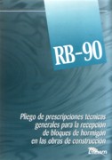 RB-90 PLIEGO DE CONDICIONES TECNICAS GENERALES PARA LA RECEPCION DE BLOQUES DE HORMIGON EN LAS OBRAS DE