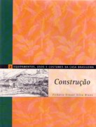 CONSTRUÇAO.2. EQUIPAMENTOS, USOSO E COSTUMES DA CASA BRASILEIRA