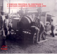 COMPLEXO INDUSTRIAL DA CONSTRUÇAO E A HABITAÇAO ECONOMICA MODERNA 1930- 1964