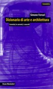 DIZIONARIO DI ARTE E ARCHITETTURA. I TERMINI, LE CORRENTI, I CONCETTI