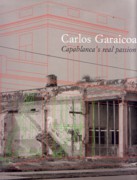 GARAICOA: CARLOS GARAICOA. CAPABLANCA'S REAL PASSION