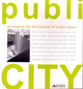 PUBLI-CITY. TECHNIQUES FOR THE SURVIVAL OF PUBLIC SPACE