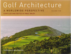 GOLF ARCHITECTURE VOLUME FIVE: A WORLDWIDE PERSPECTIVE
