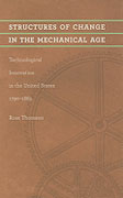 STRUCTURES OF CHANGE IN THE MECHANICAL AGE. TECHNOLOGICAL INNOVATION IN UNITED STATES 1790 -1865