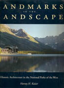 LANDMARKS IN THE LANDSCAPE. HISTORIC ARCHITECTURE IN THE NATIONAL PARKS OF THE WEST