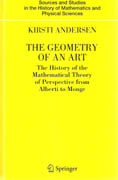 GEOMETRY OF AN ART, THE: THE HISTORY OF THE MATHEMATICAL THEORY OF PERSPECTIVE
