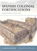 SPANISH COLONIAL FORTIFICATION IN NORTH AMERICA 1565-1822
