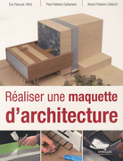 REALISER UNE MAQUETTE D' ARCHITECTURE. 