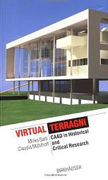 VIRTUAL TERRAGNI. CAAD IN HISTORICAL AND CRITICAL RESEARCH