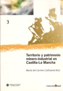 TERRITORIO Y PATRIMONIO MINERO-INDUSTRIAL EN CASTILLA-LA MANCHA. 