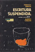 ESCRITURA SUSPENDIDA, EN LAS PINTURAS Y ESCULTURAS DE ALBERTO CORAZON. 