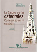 EUROPA DE LAS CATEDRALES, LA. CONSERVACION Y GESTION SIMPOSIO INTERNACIONAL. 