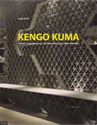 KUMA: KENGO KUMA. LITICITA CONTEMPORANEE. DA STONE MUSEUM A STONE PAVILION